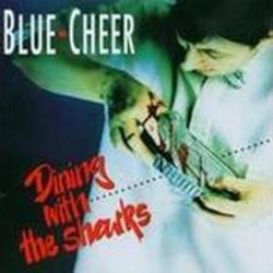 Blue Cheer : Dining with the Sharks